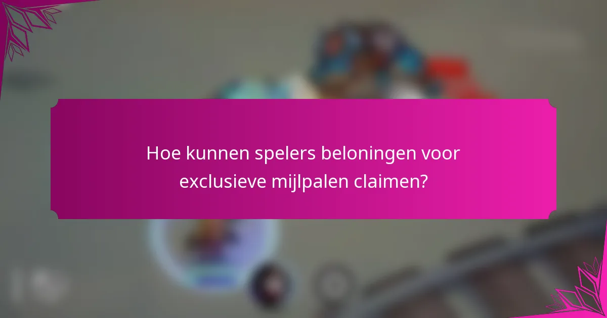 Hoe kunnen spelers beloningen voor exclusieve mijlpalen claimen?