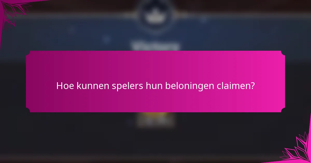 Hoe kunnen spelers hun beloningen claimen?