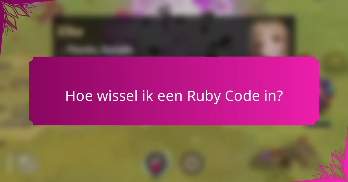 Hoe wissel ik een Ruby Code in?