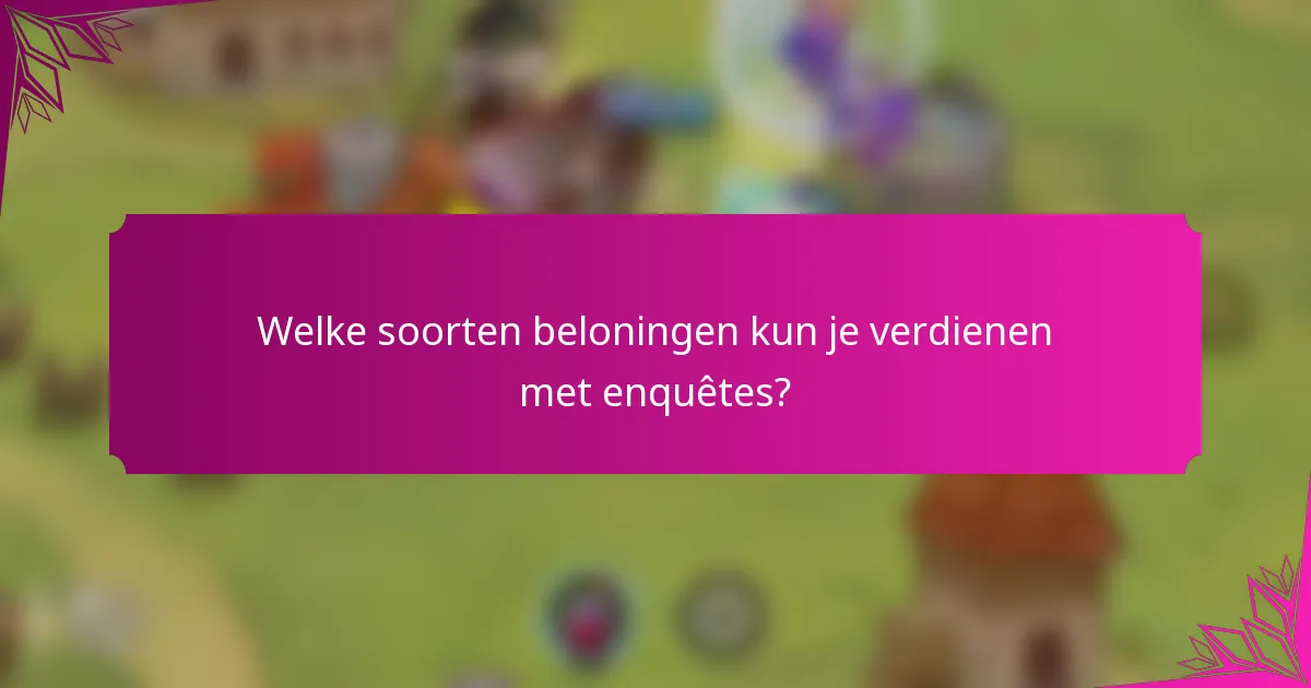 Welke soorten beloningen kun je verdienen met enquêtes?